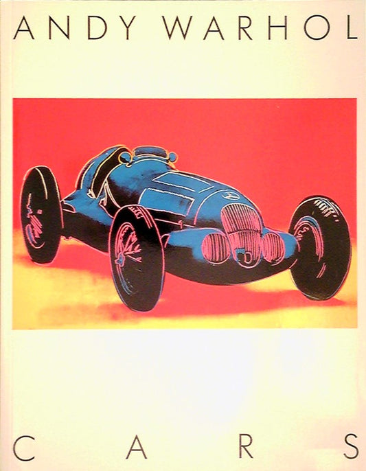 Andy Warhol. Cars. Die letzten Bilder. Eine Ausstellung mit Bildern aus der Sammlung Daimler Benz.