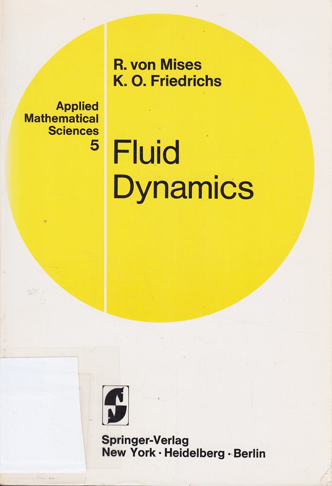 Fluid Dynamics (Applied Mathematical Sciences) 1st 1971. Corr edition by Mises  Richard von  Friedrichs  Kurt O. (2013) Paperback