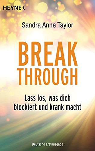 Breakthrough: Lass los  was dich blockiert und krank macht