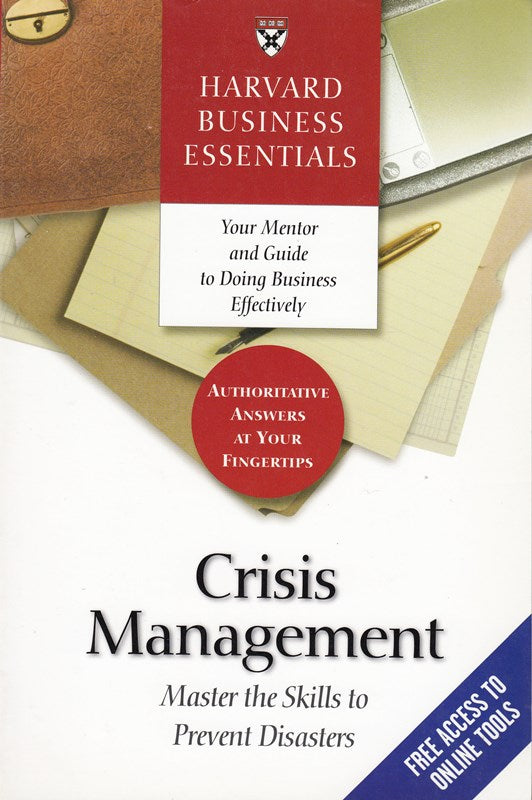 [Crisis Management: Master the Skills to Prevent Disasters (Harvard Business Ess