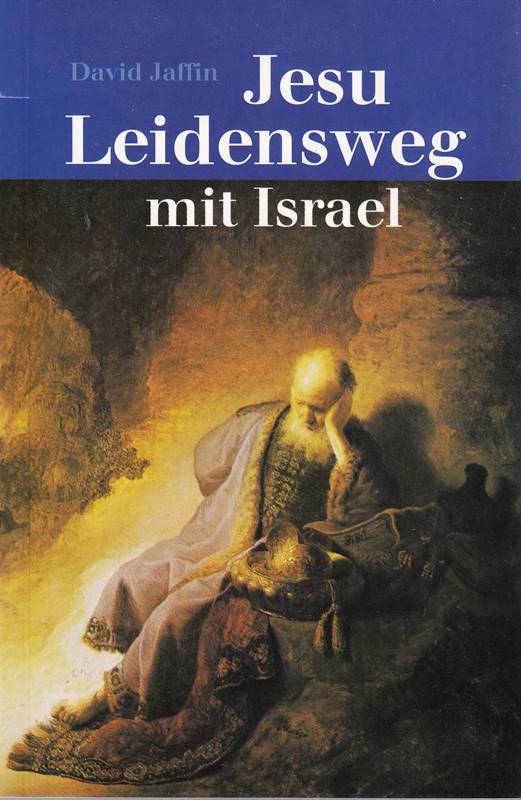 Jesu Leidensweg mit seinem Volk Israel