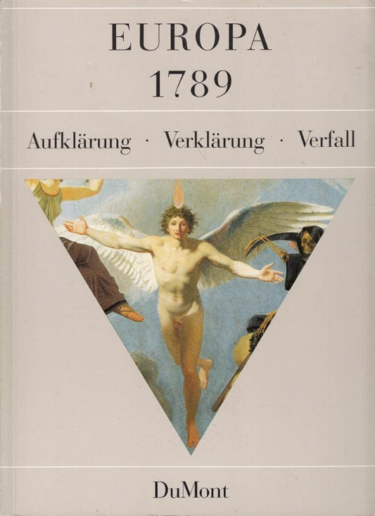 Europa 1789 : Aufklärung  Verklärung  Verfall