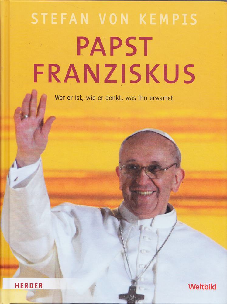 Papst Franziskus: Wer er ist  wie er denkt  was ihn erwartet