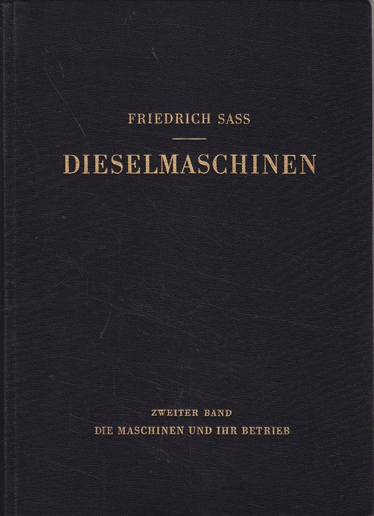 Dieselmaschinen.- 2. Band - Die Maschinen  und ihr Betrieb