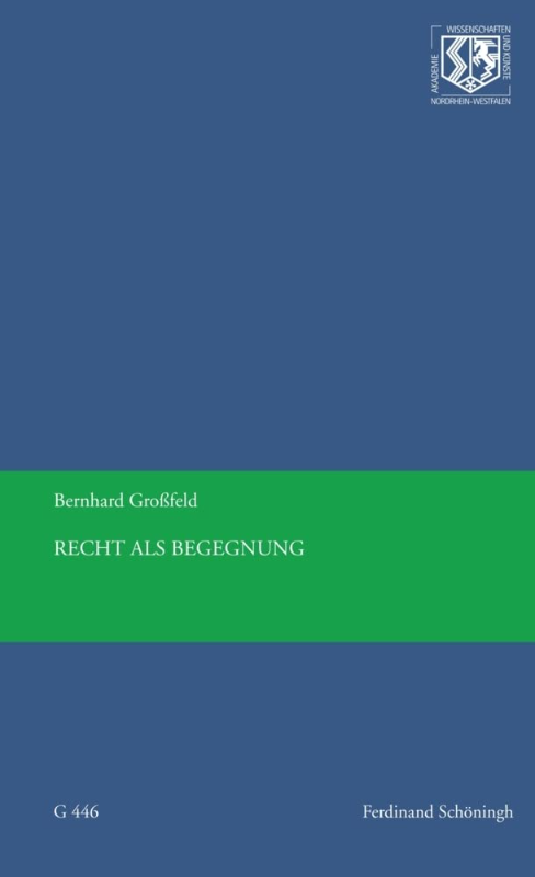 Recht als Begegnung. (Nordrhein-Westfälische Akademie der Wissenschaften und der Künste - Vorträge: Geisteswissenschaften)
