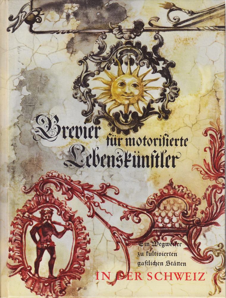 Brevier für motorisierte Lebenskünstler. Bd. [4]. Schweiz