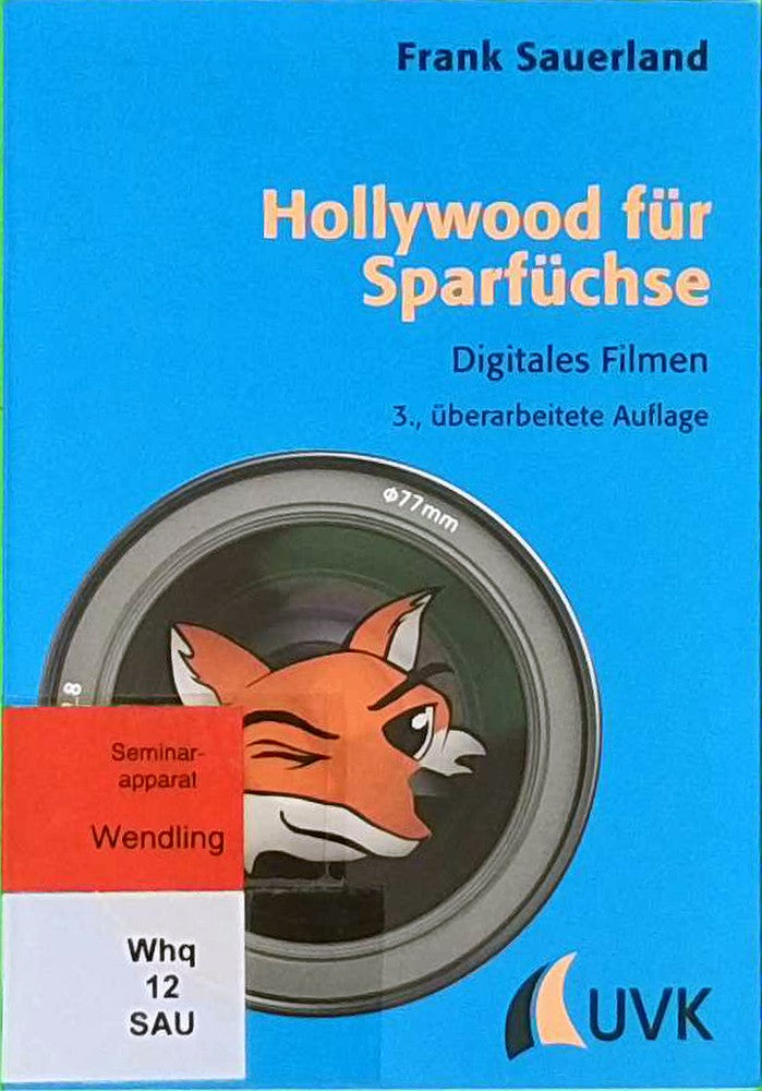 Hollywood für Sparfüchse: Digitales Filmen (Praxis Film)