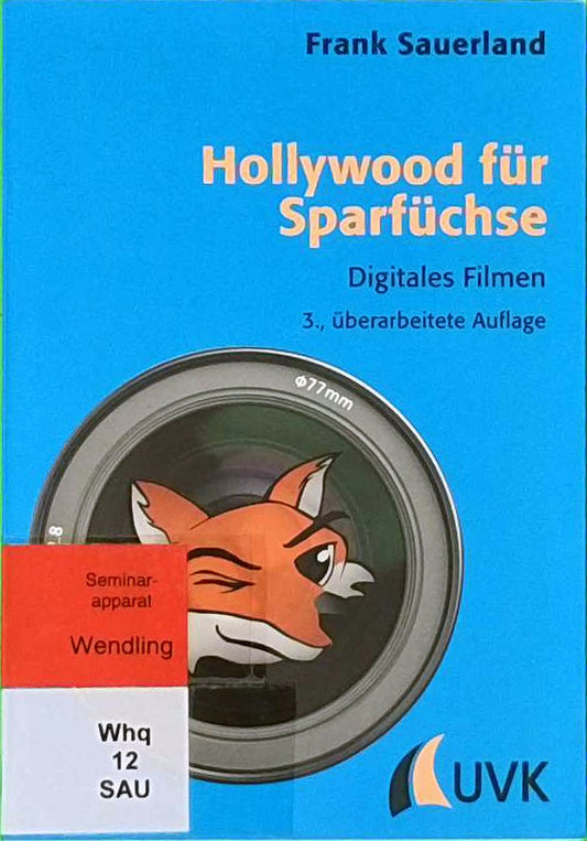 Hollywood für Sparfüchse: Digitales Filmen (Praxis Film)