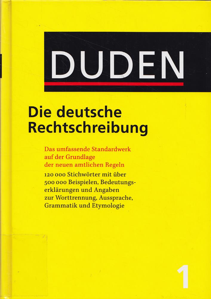 Der Duden  Bd. 1: Duden Die deutsche Rechtschreibung  neue Rechtschreibung