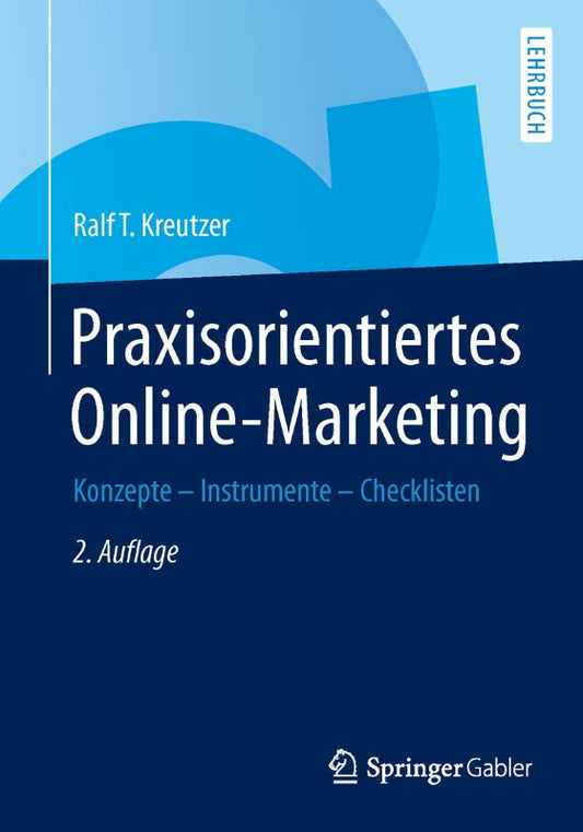 Praxisorientiertes Online-Marketing: Konzepte - Instrumente - Checklisten