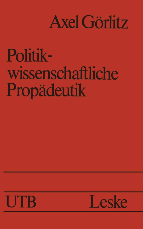 Politikwissenschaftliche Propädeutik (Uni-Taschenbücher  Band 1200)