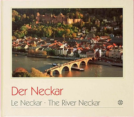 Der Neckar /Le Neckar /The River Neckar: Dtsch.-Französ.-Engl.