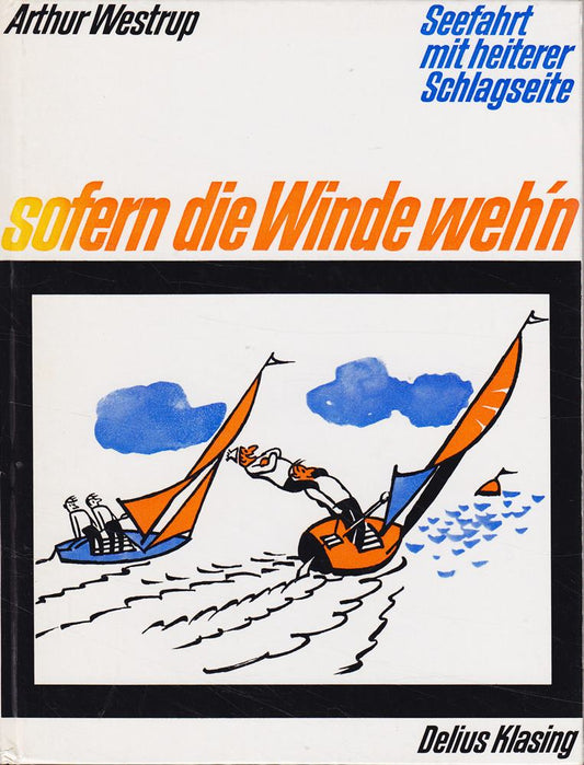 Sofern die Winde weh'n. Seefahrt mit heiterer Schlagseite