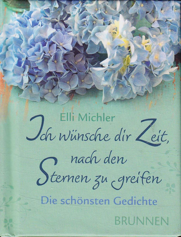 Ich wünsche dir Zeit  nach den Sternen zu greifen - Die schönsten Gedichte: Minibuch
