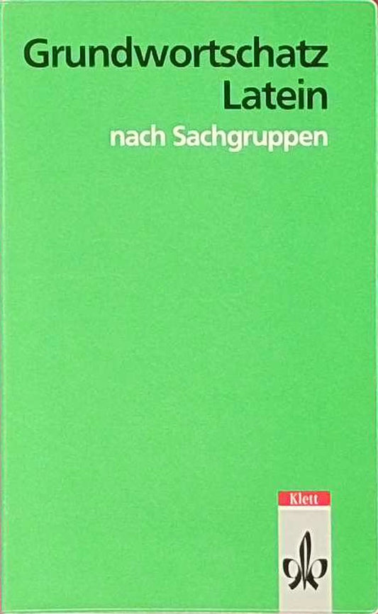 Grundwortschatz Latein nach Sachgruppen
