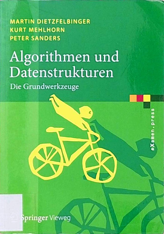 Algorithmen und Datenstrukturen: Die Grundwerkzeuge (eXamen.press)
