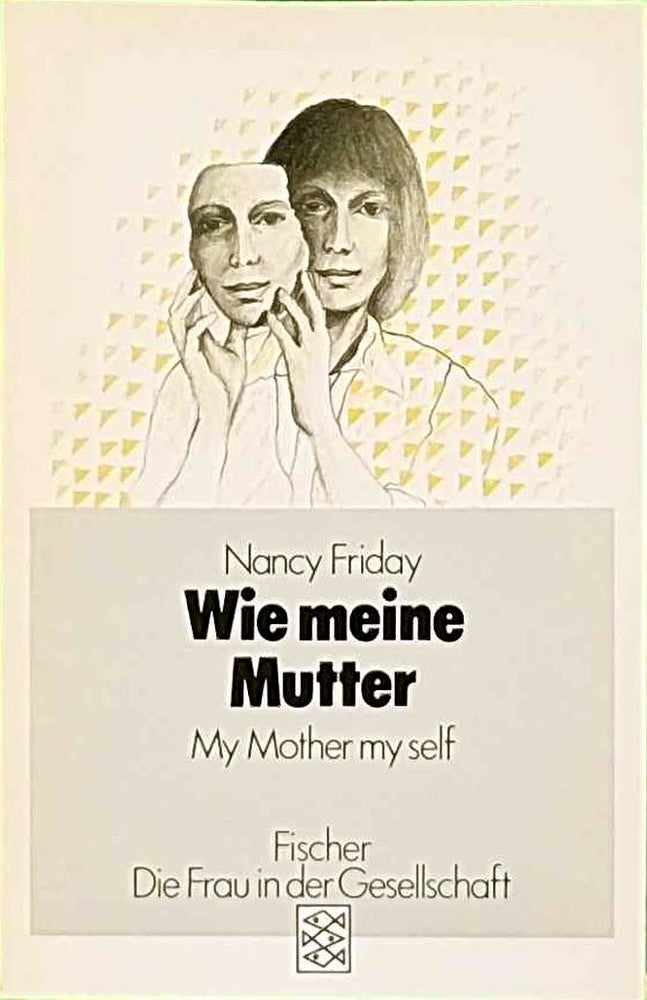 Wie meine Mutter My Mother My Self (Die Frau in der Gesellschaft)