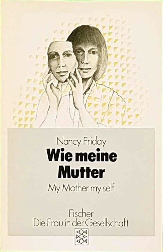 Wie meine Mutter My Mother My Self (Die Frau in der Gesellschaft)