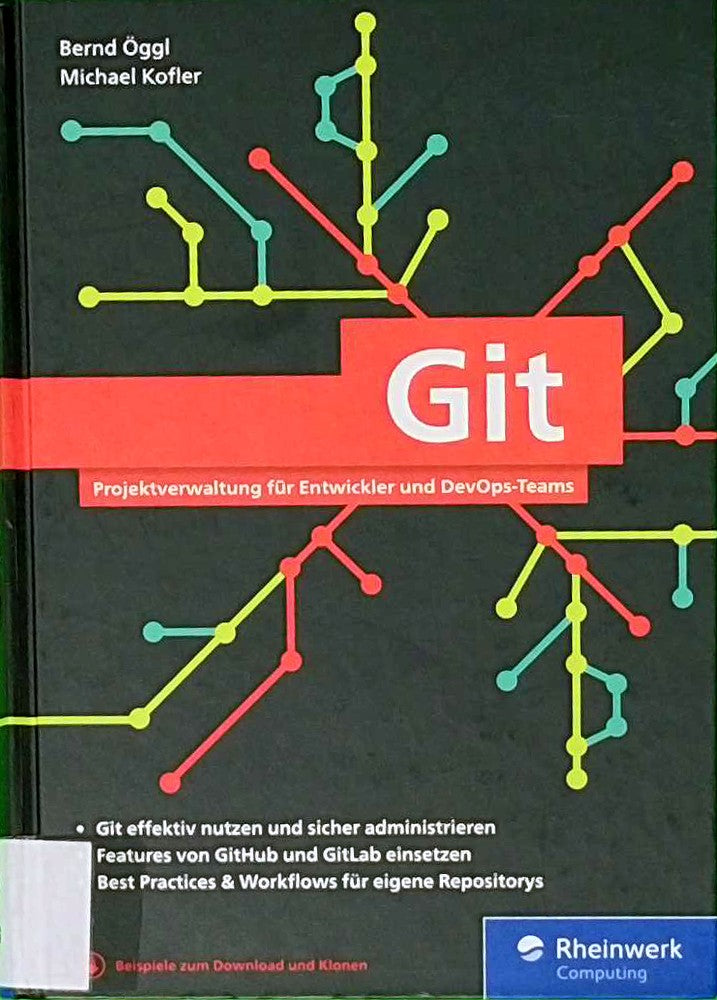 Git: Projektverwaltung für Entwickler und DevOps-Teams. Inkl. Praxistipps und Git-Kommandoreferenz