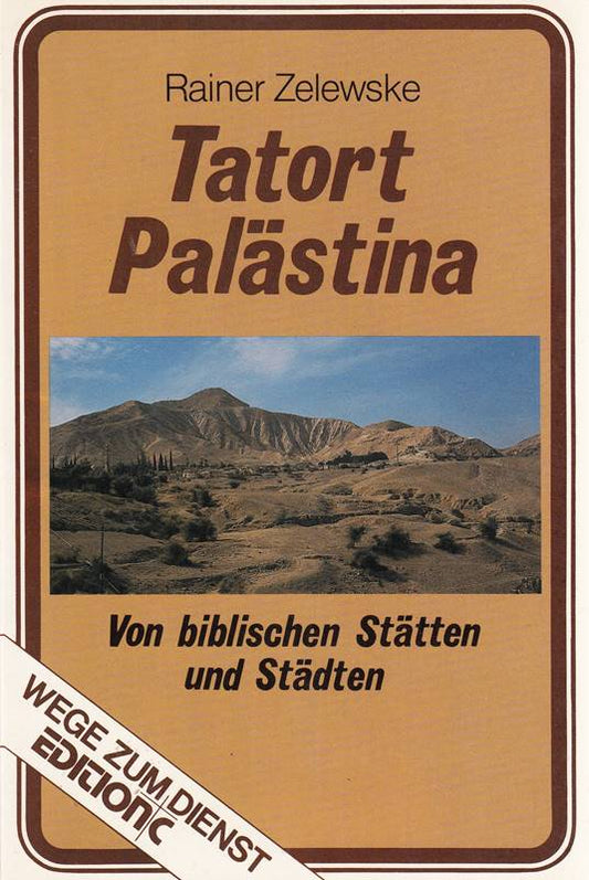 Tatort Palästina - Von biblischen Stätten und Städten