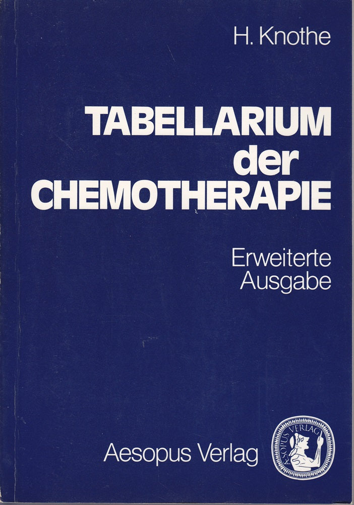 Tabellarium der Chemotherapie - Erweiterte Ausgabe