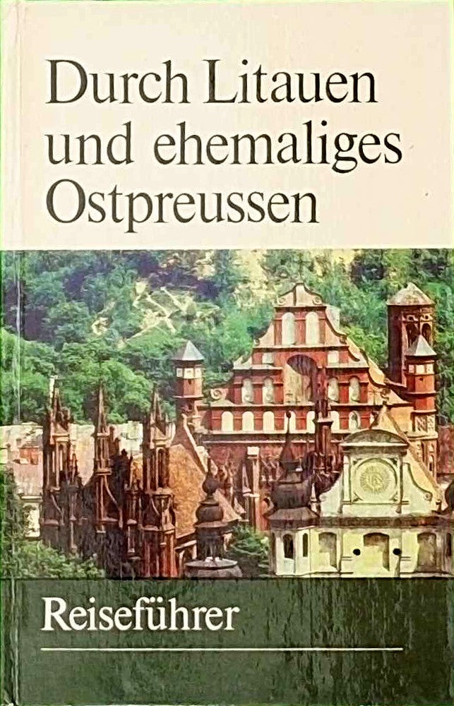 Durch Litauen und ehemaliges Ostpreussen