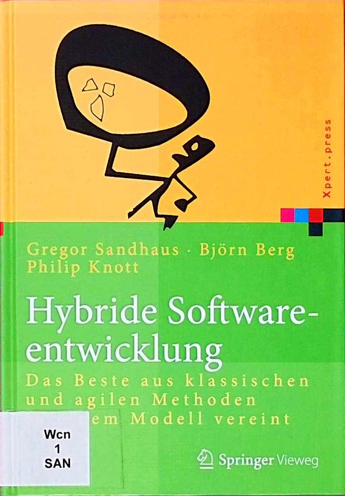 Hybride Softwareentwicklung: Das Beste aus klassischen und agilen Methoden in einem Modell vereint (Xpert.press)