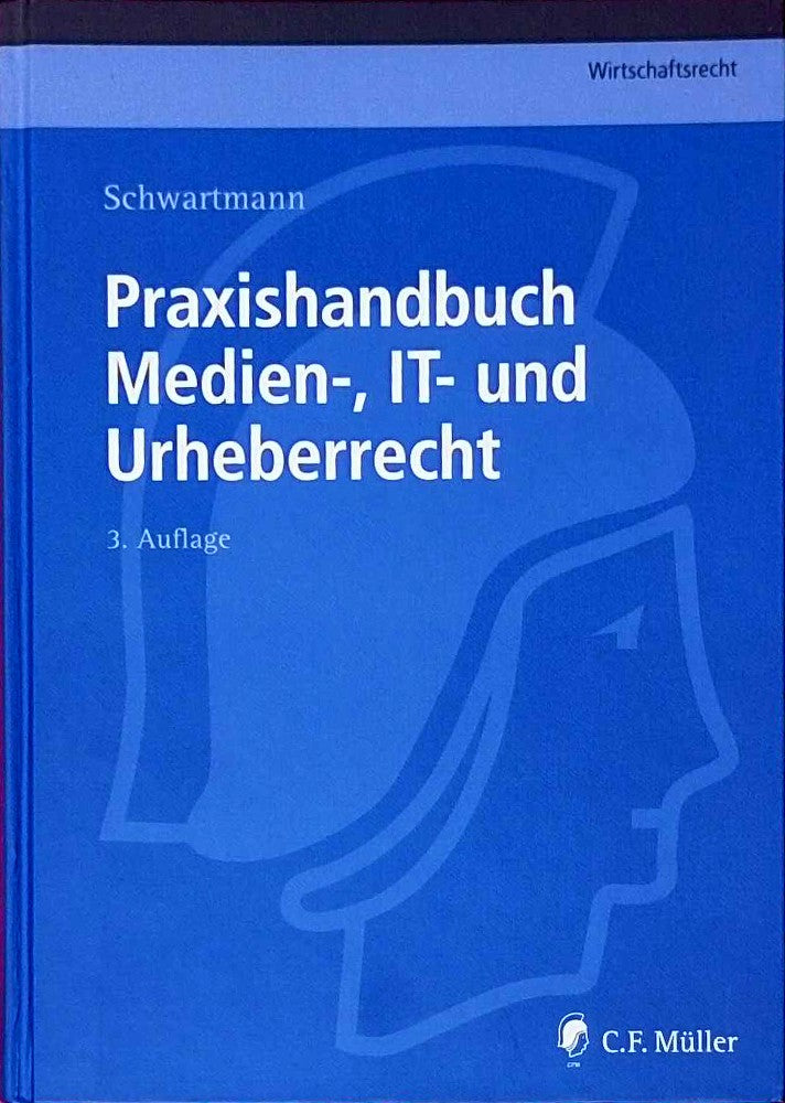 Praxishandbuch Medien-  IT- und Urheberrecht (C.F. Müller Wirtschaftsrecht)