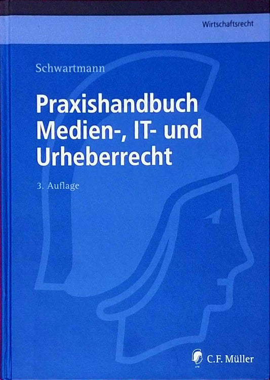Praxishandbuch Medien-  IT- und Urheberrecht (C.F. Müller Wirtschaftsrecht)