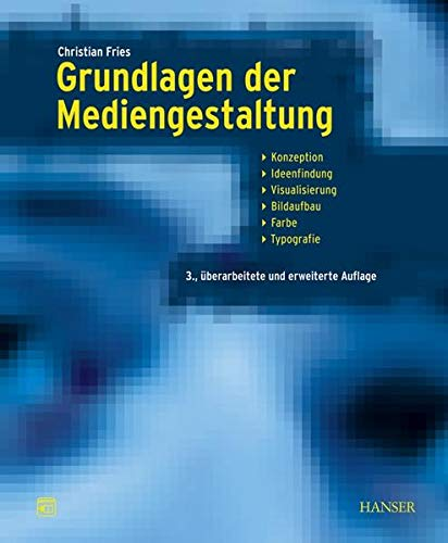 Grundlagen der Mediengestaltung: Konzeption  Ideenfindung  Visualisierung  Bildaufbau  Farbe  Typografie