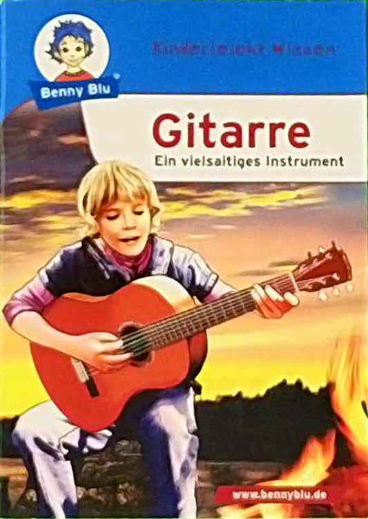 Benny Blu - Gitarre: Ein vielsaitiges Instrument (Benny Blu Kindersachbuch)