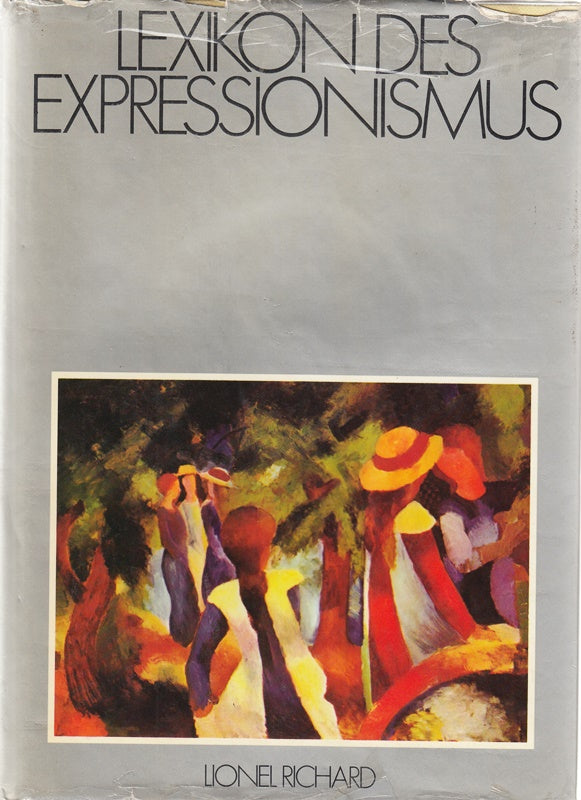 Lexikon des Expressionismus : Malerei und Graphik  Skulptur  Architektur  Lyrik und Prosa  Drama  Film  Bühnenkunst  Musik. aus dem Nachlaß Gerhard Löwenthal