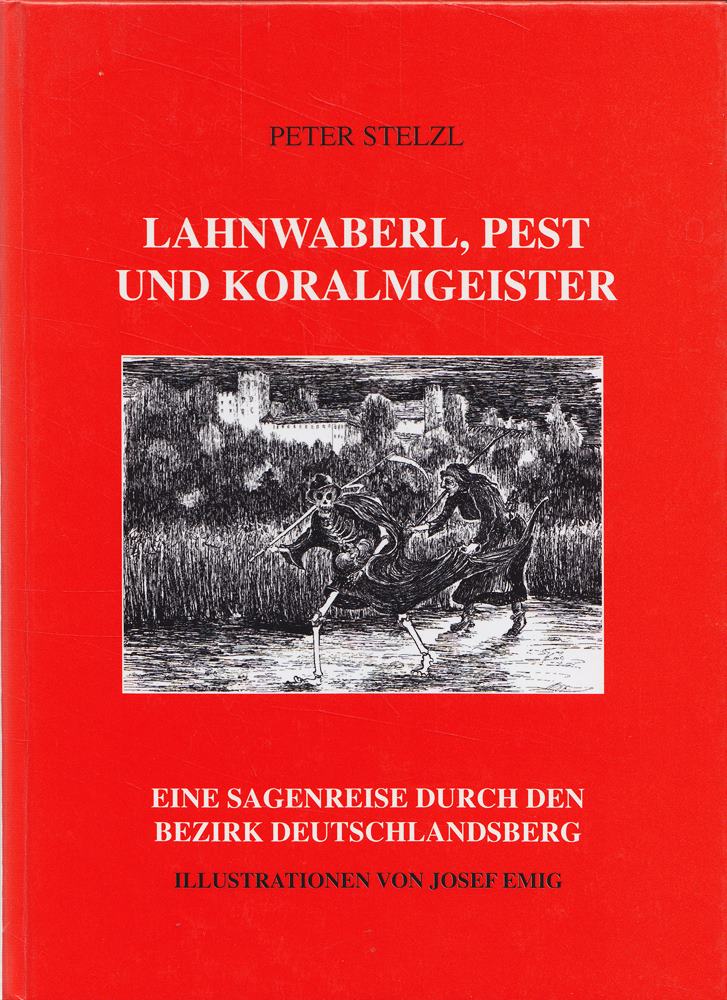 Lahnwaberl  Pest und Koralmgeister - Eine Sagenreise durch den Bezirk Deutschlandsberg