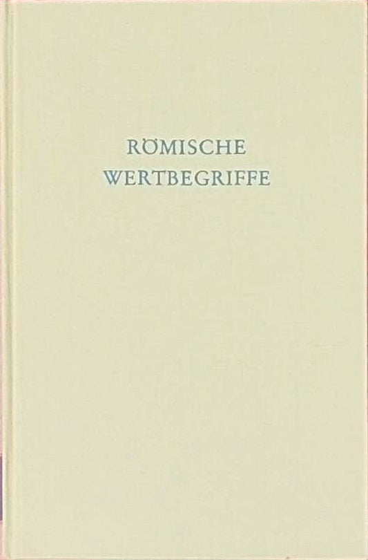 Römische Wertbegriffe (Wege der Forschung)