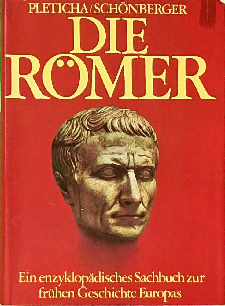 Die Römer. Ein enzyklopädisches Sachbuch zur frühen Geschichte Europas