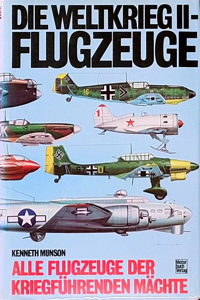 Die Weltkrieg II - Flugzeuge - alle Flugzeuge der kriegführenden Mächte