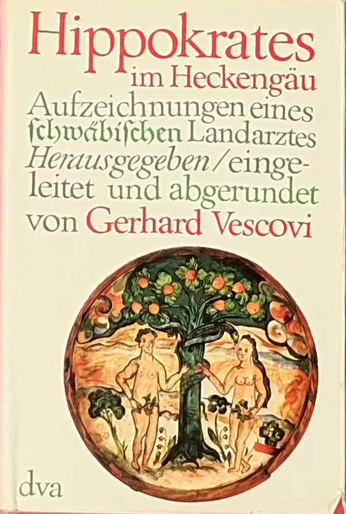 Hippokrates im Heckengäu. Aufzeichnungen eines schwäbischen Landarztes
