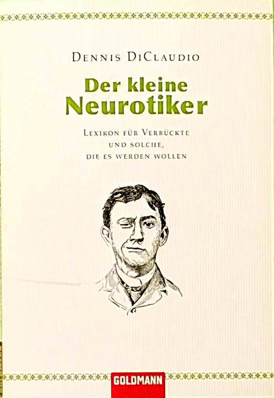 Der kleine Neurotiker: Lexikon für Verrückte und solche  die es werden wollen