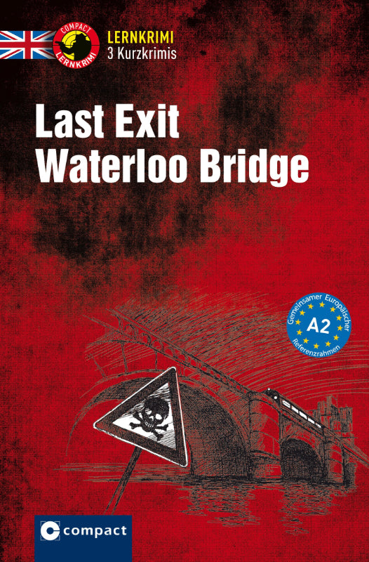 Last Exit Waterloo Bridge: Englisch A2 (Compact Lernkrimi - Kurzkrimis)