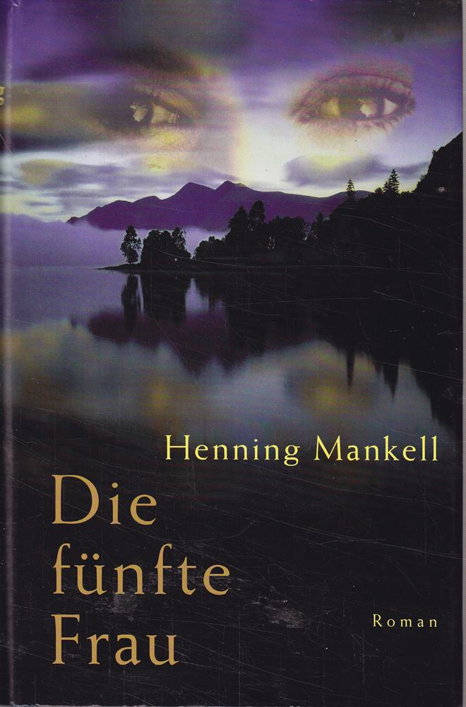 Die fünfte Frau : Roman ; Kommissar Wallanders fünfter Fall.