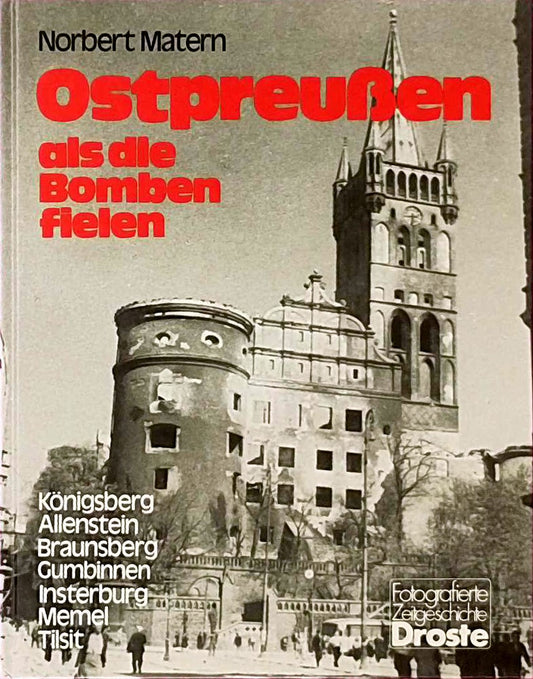 Ostpreussen als die Bomben fielen (Fotografierte Zeitgeschichte)