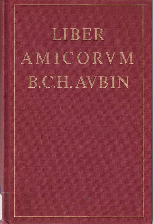 Liber Amicorvm B. C. H. Avbin: Festschrift für Bernhard C. H. Aubin zum 65. Geburtstag