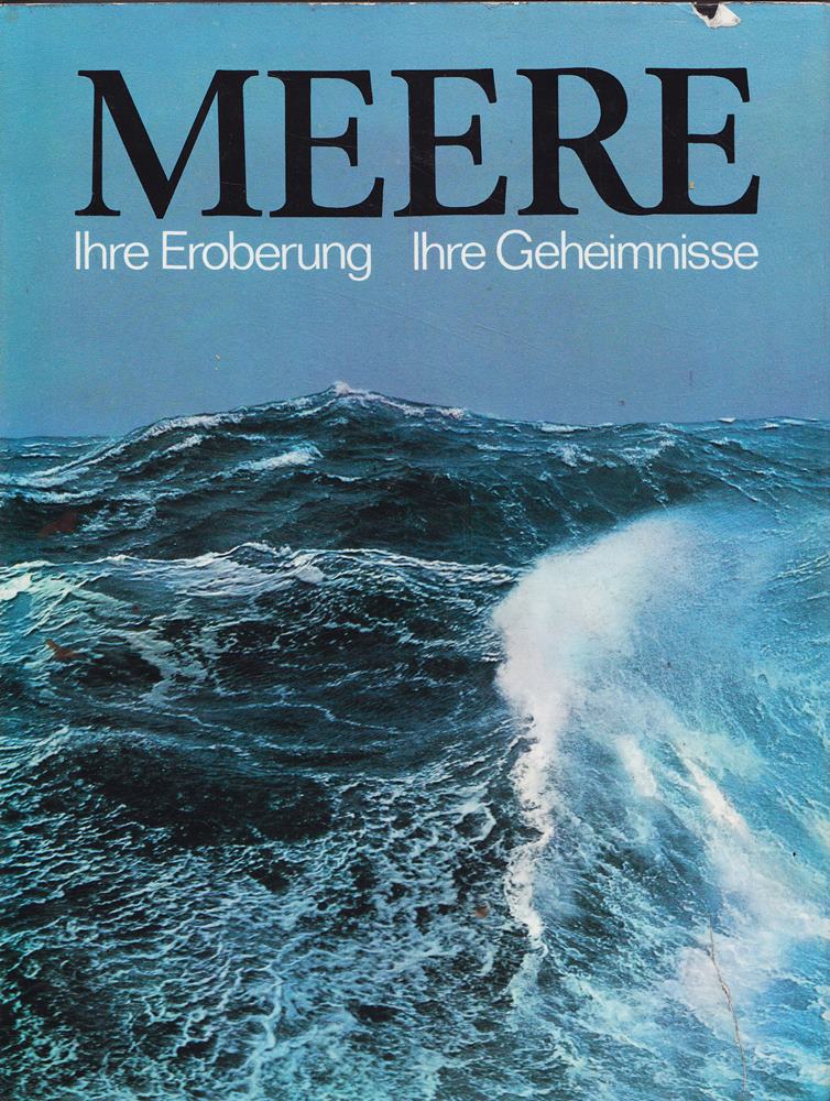 Meere - Ihre Eroberung und ihre Geheimnisse - Die Meere der Welt - Umfangreiches Buch