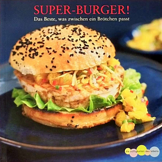 Super-Burger! das Beste  was zwischen ein Brötchen passt