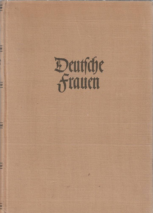 Deutsche Frauen. Bildnisse und Lebensbeschreibungen