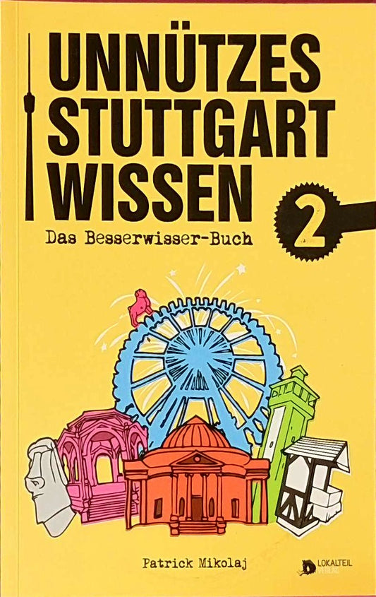 Unnützes Stuttgartwissen 2: Das Besserwisser-Buch