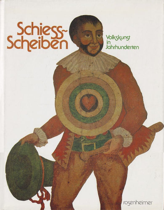 Schieß-Scheiben. Volkskunst in Jahrhunderten