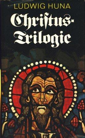 Christus-Trilogie : Ein Stern geht auf   Das hohe Leuchten   Golgatha ;