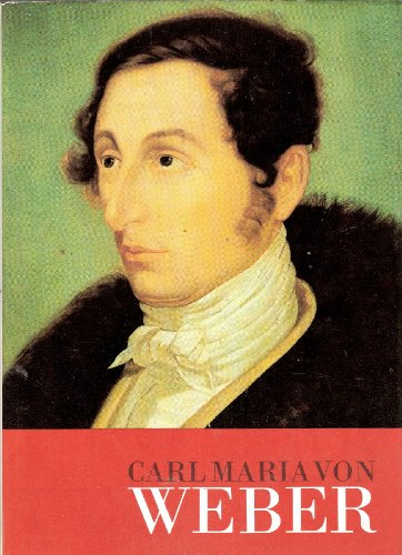 Carl (Karl) Maria von Weber (Großformatige Biografische Bildchronik auf Kunstdruckpapier) 2. Aufl. [Gebundene Ausgabe] [Jan 01  1978] Karl Laux