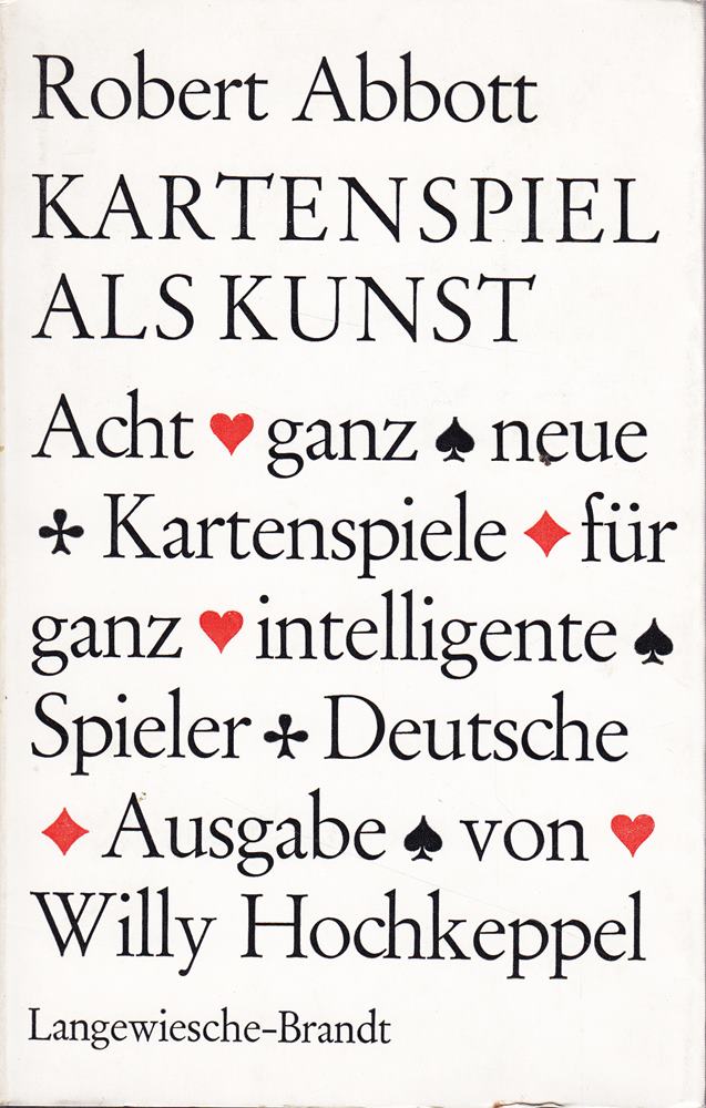 Kartenspiel als Kunst. Acht ganz neue Kartenspiele für ganz intelligente Spieler.